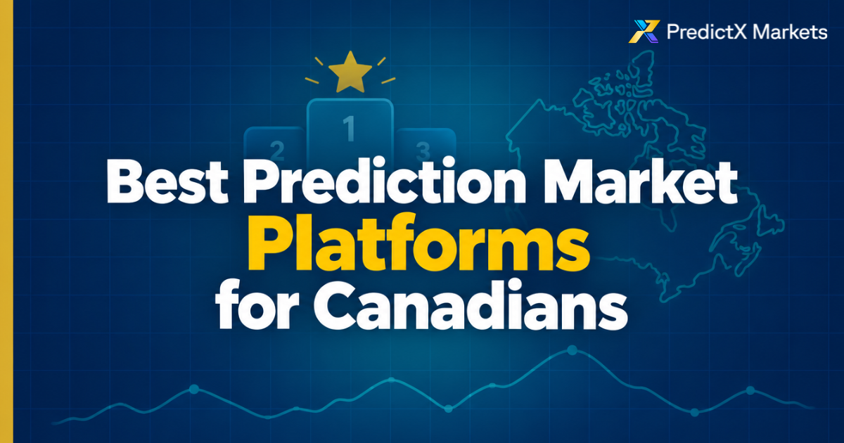 Best prediction market platforms for Canadians in 2026